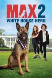 Nonton Film Max 2: White House Hero (2017) Sub Indo