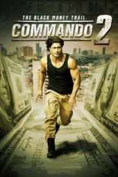 Nonton Film Commando 2: The Black Money Trail (2017) Sub Indo