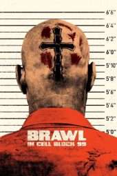 Nonton Film Brawl in Cell Block 99 (2017) Sub Indo