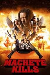 Nonton Film Machete Kills (2013) Sub Indo