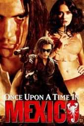 Nonton Film Once Upon a Time in Mexico (2003) Sub Indo