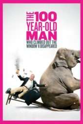 Nonton Film The 100 Year-Old Man Who Climbed Out the Window and Disappeared (2013) Sub Indo