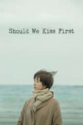 Nonton Film Should We Kiss First (2018) Sub Indo