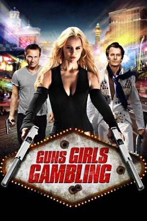 Poster Guns, Girls and Gambling (2011)