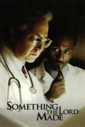 Nonton Film Something the Lord Made (2004) Sub Indo