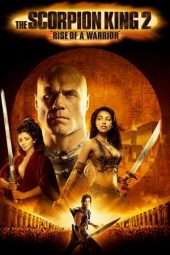 Nonton Film The Scorpion King: Rise of a Warrior (2008) Sub Indo