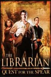 Nonton Film The Librarian: Quest for the Spear (2004) Sub Indo