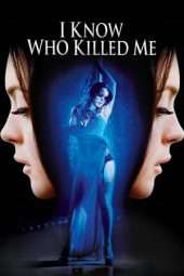 Nonton Film I Know Who Killed Me (2007) Sub Indo