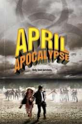 Nonton Film April Apocalypse (2013) Sub Indo