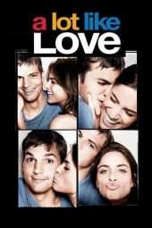 Nonton Film A Lot Like Love (2005) Sub Indo