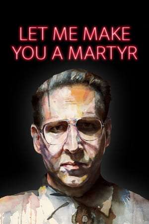 Poster Let Me Make You a Martyr (2016)