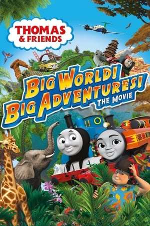 Poster Nonton Thomas & Friends: Big World! Big Adventures! The Movie (2018) Sub Indo gt