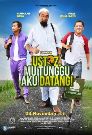 Poster Ustaz, Mu Tunggu Aku Datang! (2013)