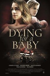 Nonton Film Dying for a Baby (2019) Sub Indo