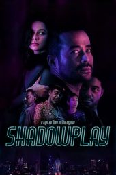 Nonton Film Shadowplay (2019) gt Sub Indo