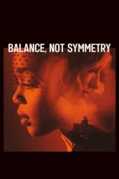 Nonton Film Balance, Not Symmetry (2019) Sub Indo