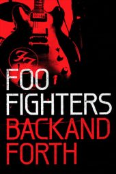 Nonton Film Foo Fighters: Back and Forth (2011) Sub Indo