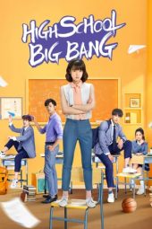 Nonton Film High School Big Bang (2020) Sub Indo