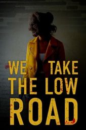 Nonton Film We Take the Low Road (2019) Sub Indo