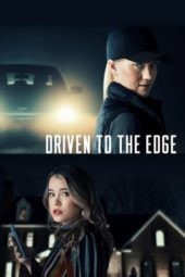 Nonton Film Driven to the Edge (2020) Sub Indo