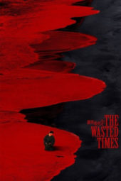 Nonton Film The Wasted Times (2016) Sub Indo