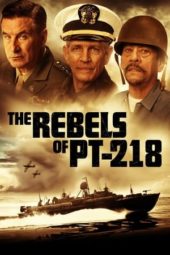 Nonton Film The Rebels of PT-218 (2021) Sub Indo