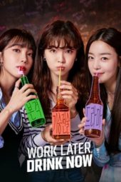 Nonton Film Work Later, Drink Now (2021) Sub Indo