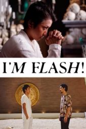 Nonton Film I’m Flash! (2012) Sub Indo