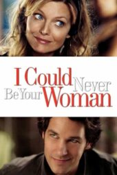 Nonton Film I Could Never Be Your Woman (2007) Sub Indo