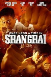 Nonton Film Once Upon a Time in Shanghai (2014) Sub Indo