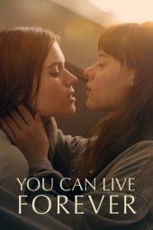 Nonton Film You Can Live Forever 2023 Sub Indo