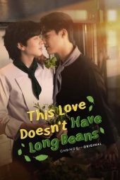 Nonton Film This Love Doesn’t Have Long Beans (2024) Sub Indo